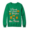 I Teach The Cutest Pumpkins In The Patch T-Shirt & Sweatshirt | Teecentury.com