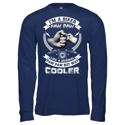 I'm A Biker Paw Paw Like A Normal Paw Paw But Way Cooler T-Shirt & Hoodie | Teecentury.com