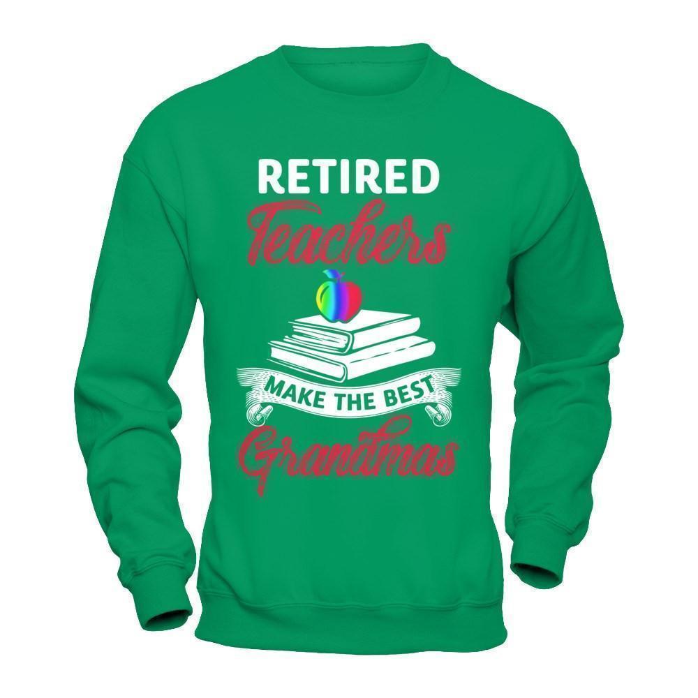 Retired Teachers Make The Best Grandmas T-Shirt & Hoodie | Teecentury.com