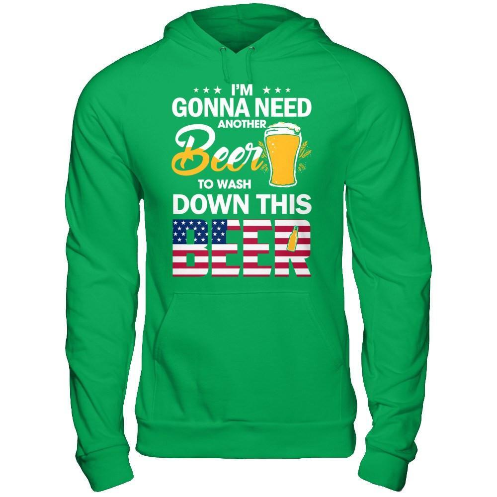 I'm Gonna Need Another Beer To Wash Down This Beer T-Shirt & Hoodie | Teecentury.com
