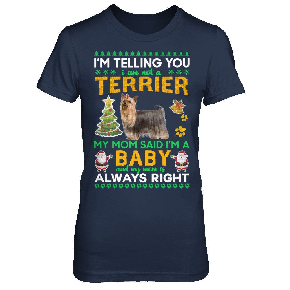I Am Not A Yorkshire Terrier My Mom Said I'm A Baby T-Shirt & Sweatshirt | Teecentury.com