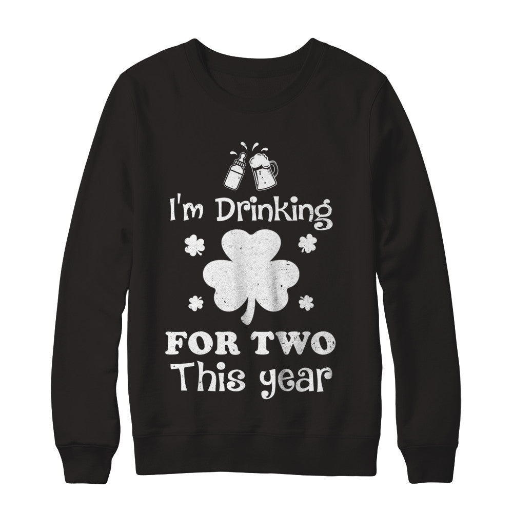 Drinking For Two St Patricks Day Pregnancy Gift T-Shirt & Hoodie | Teecentury.com