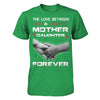 The Love Between A Mother and Daughter Is Forever T-Shirt & Hoodie | Teecentury.com