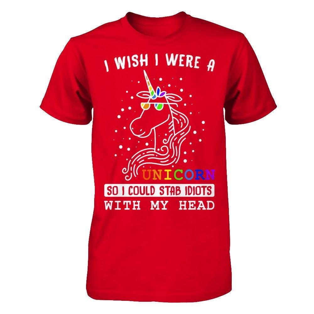 I Wish I Were A Unicorn So I Could Stab Idiots With My Head T-Shirt & Hoodie | Teecentury.com