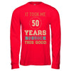 Vintage 50Th Birthday Took Me 50 Years Old Look This Good T-Shirt & Hoodie | Teecentury.com