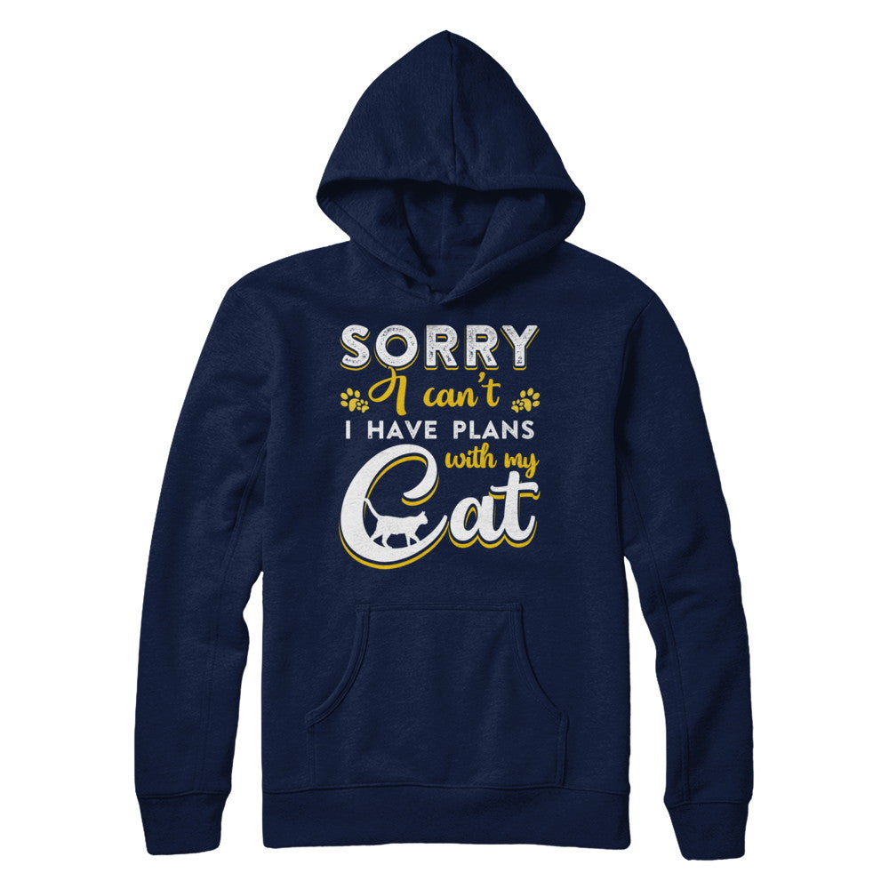 Sorry I Can't I Have Plans With My Cat T-Shirt & Hoodie | Teecentury.com