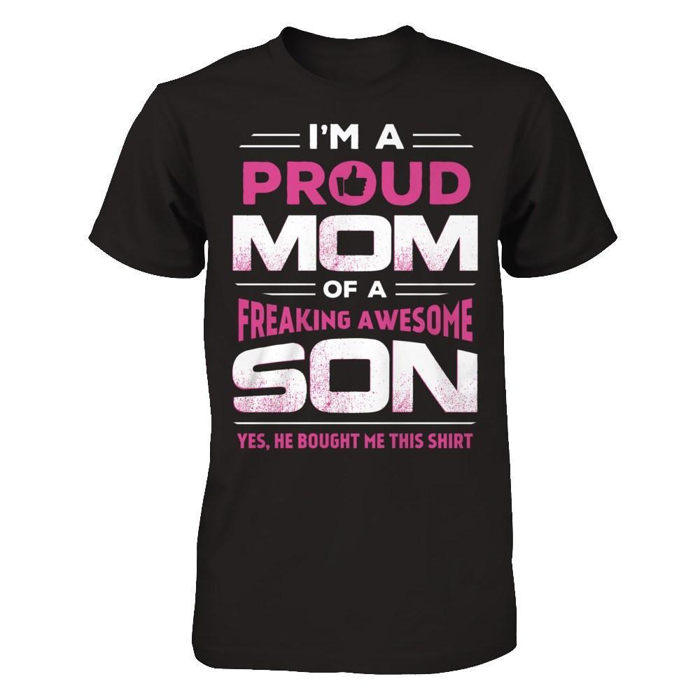 I'm A Proud Mom Of A Freaking Awesome Son T-Shirt & Hoodie | Teecentury.com