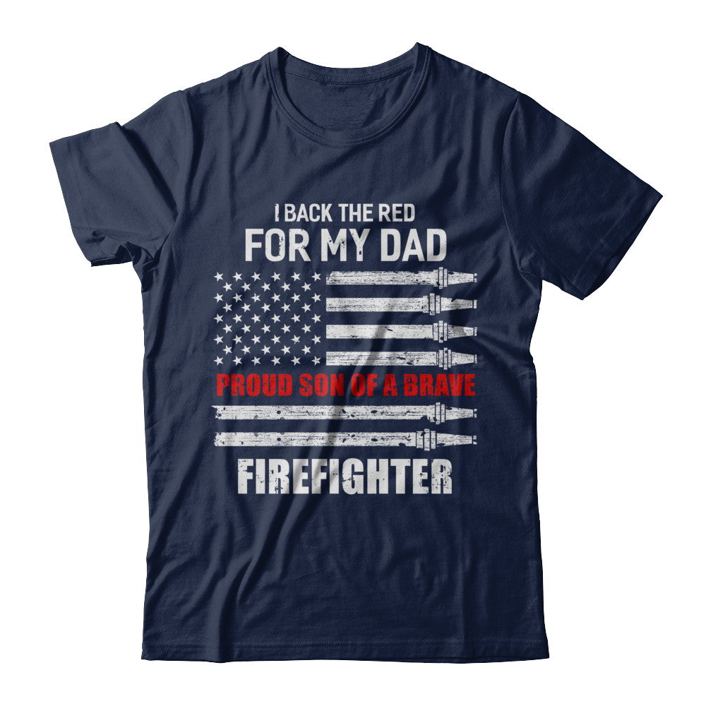 I Back The Red For My Dad Proud Son Firefighter T-Shirt & Hoodie | Teecentury.com