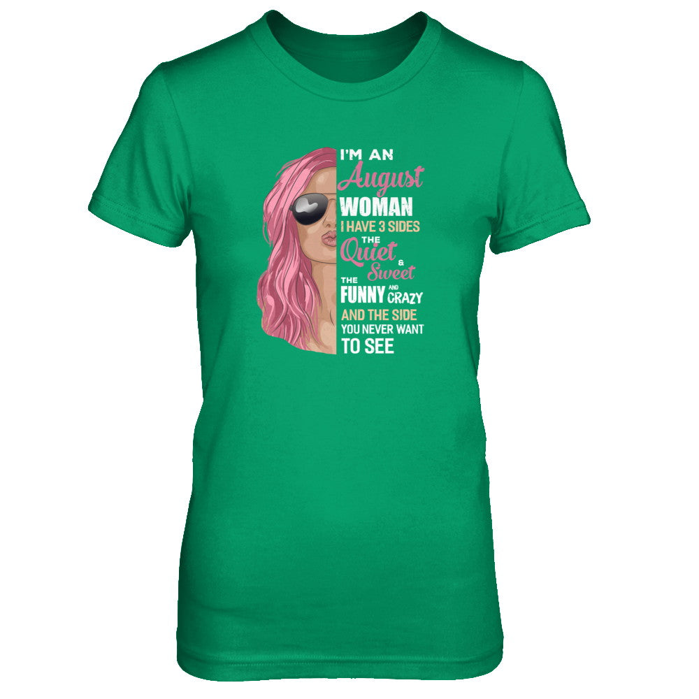 Im An August Woman I Have 3 Sides August Girl Birthday Gift T-Shirt & Tank Top | Teecentury.com