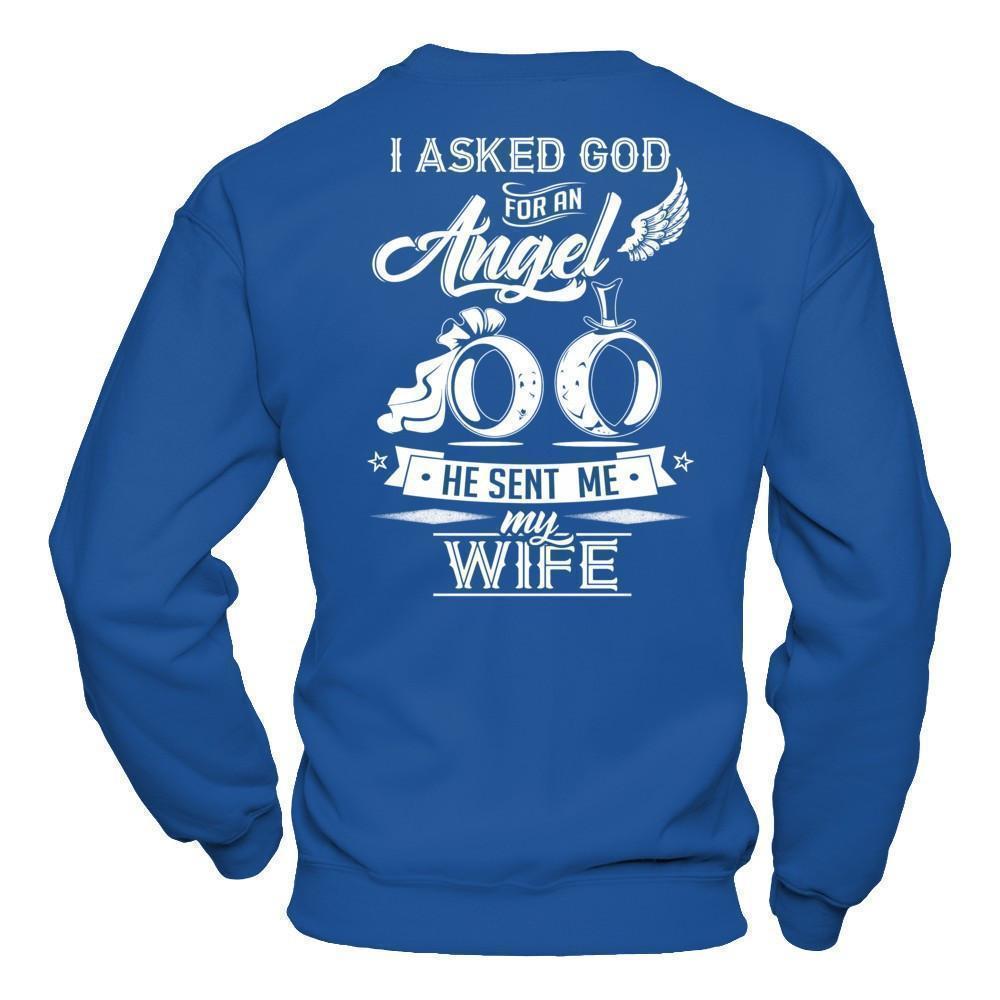 I Asked God For An Angel He Sent Me My Wife T-Shirt & Hoodie | Teecentury.com
