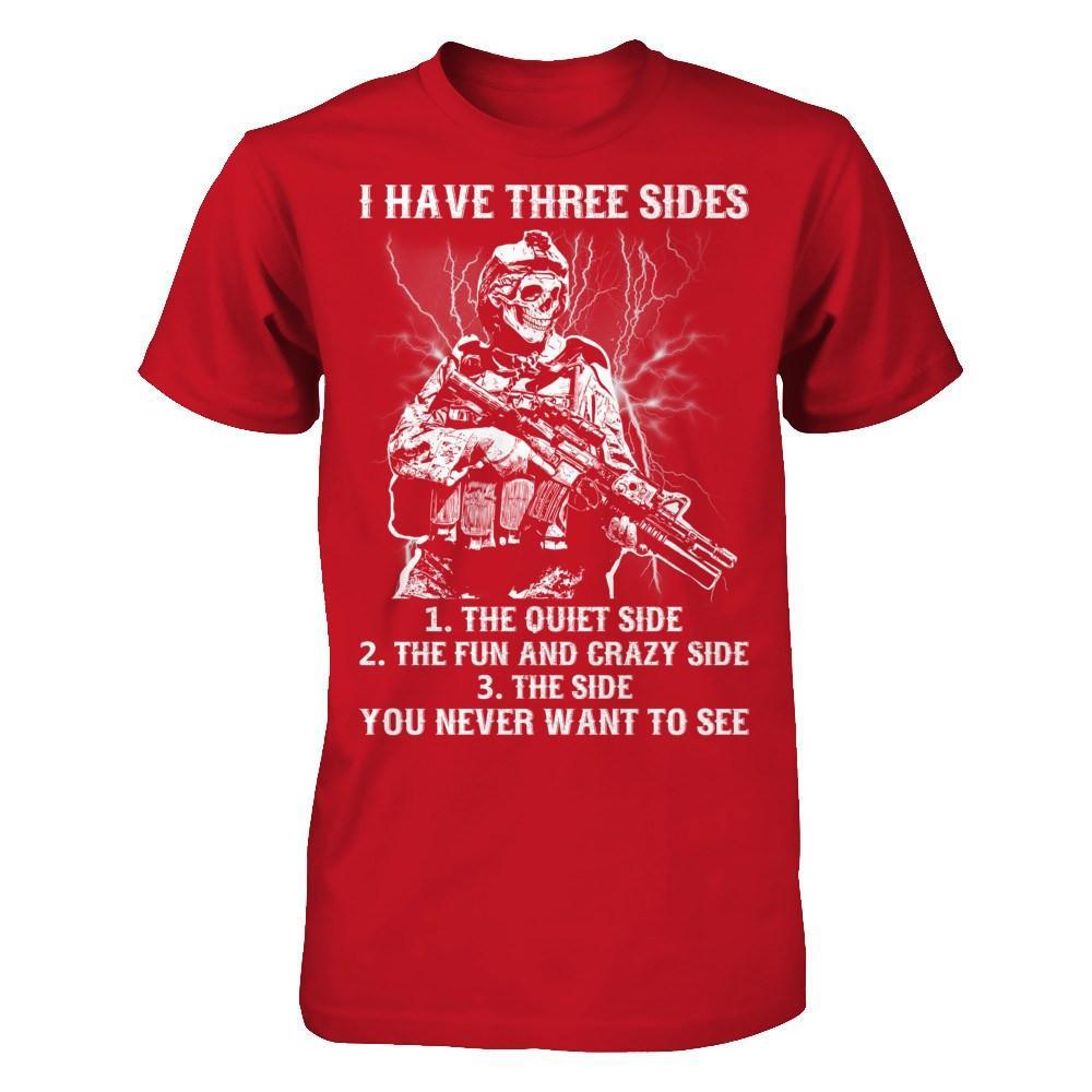 Soldier I Have 3 Sides The Side Quiet Crazy You Never Want To See T-Shirt & Hoodie | Teecentury.com