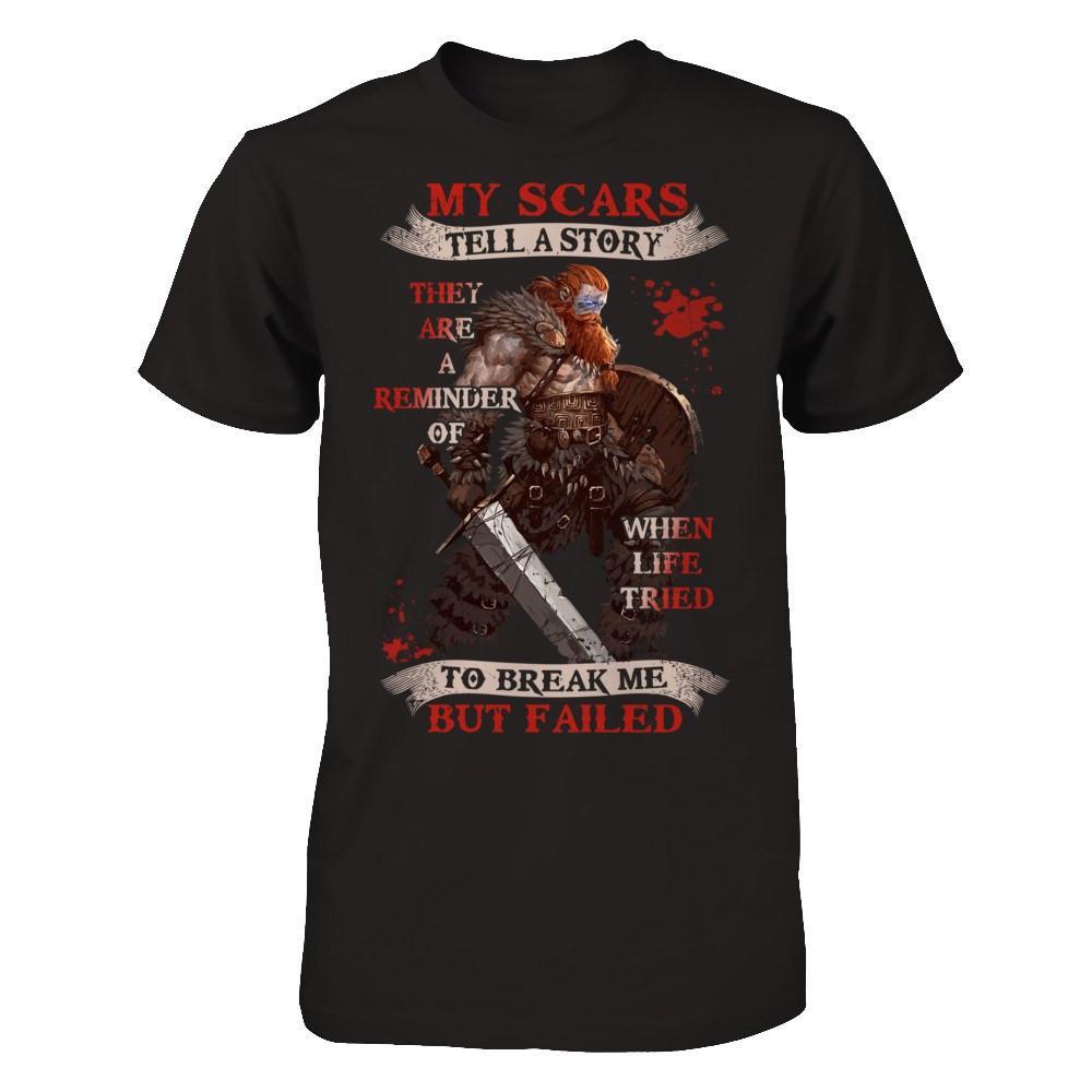 Viking My Scars Tell A Story They Are A Reminder Of When Life Tried T-Shirt & Hoodie | Teecentury.com
