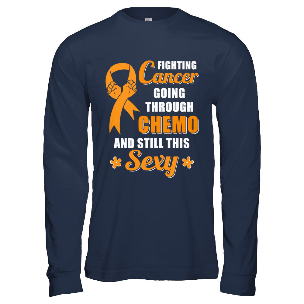 Fighting Cancer Chemo And Still This Sexy Orange Awareness T-Shirt & Hoodie | Teecentury.com