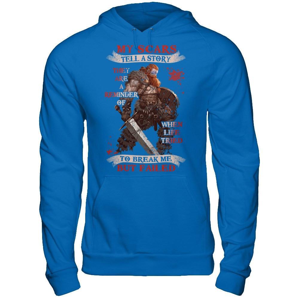 Viking My Scars Tell A Story They Are A Reminder Of When Life Tried T-Shirt & Hoodie | Teecentury.com