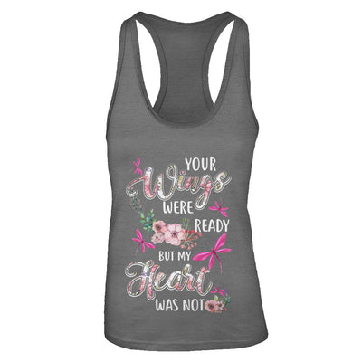 Your Wings Were Ready But My Heart Was Not Dragonfly T-Shirt & Tank Top | Teecentury.com