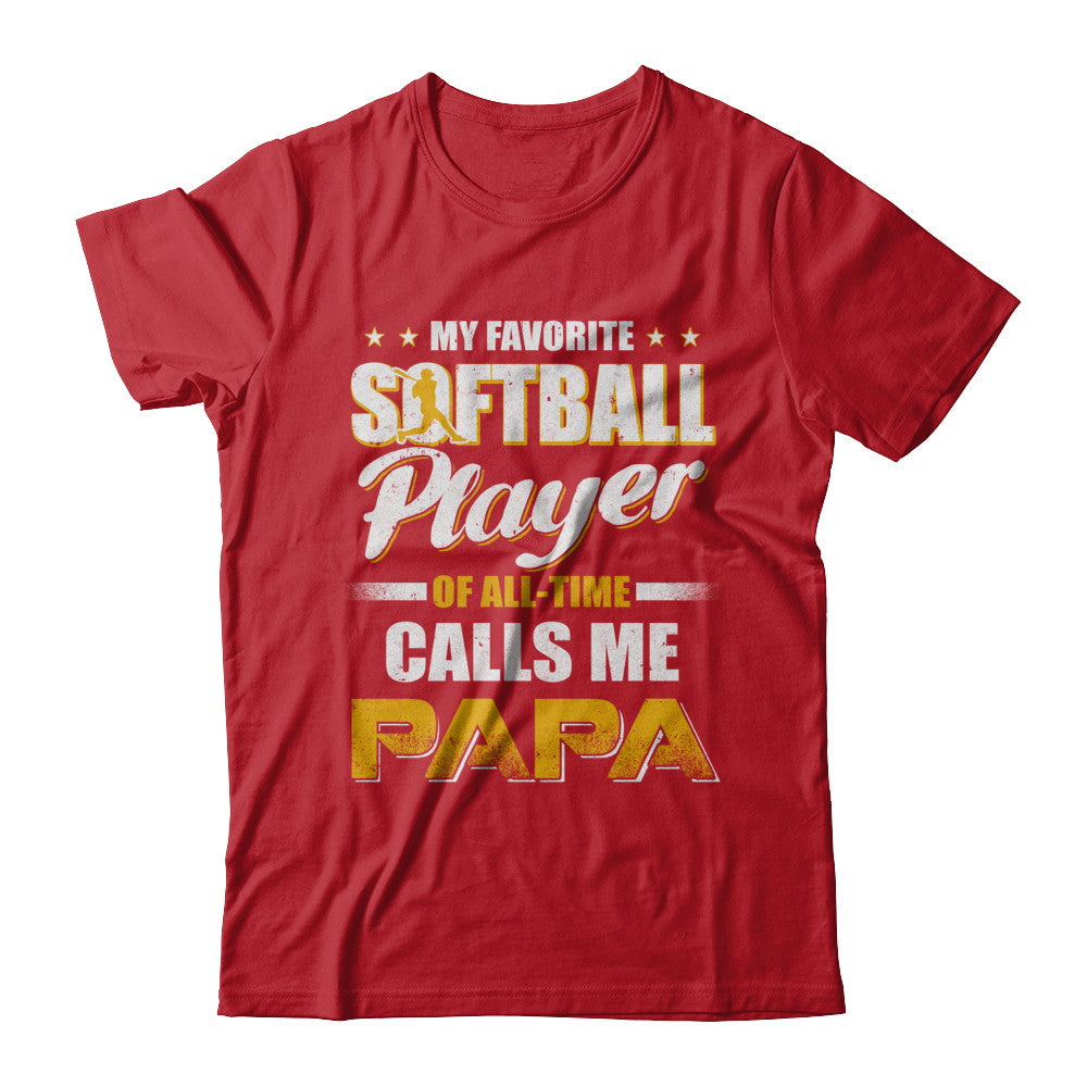 My Favorite Softball Player Calls Me Papa Softball T-Shirt & Hoodie | Teecentury.com