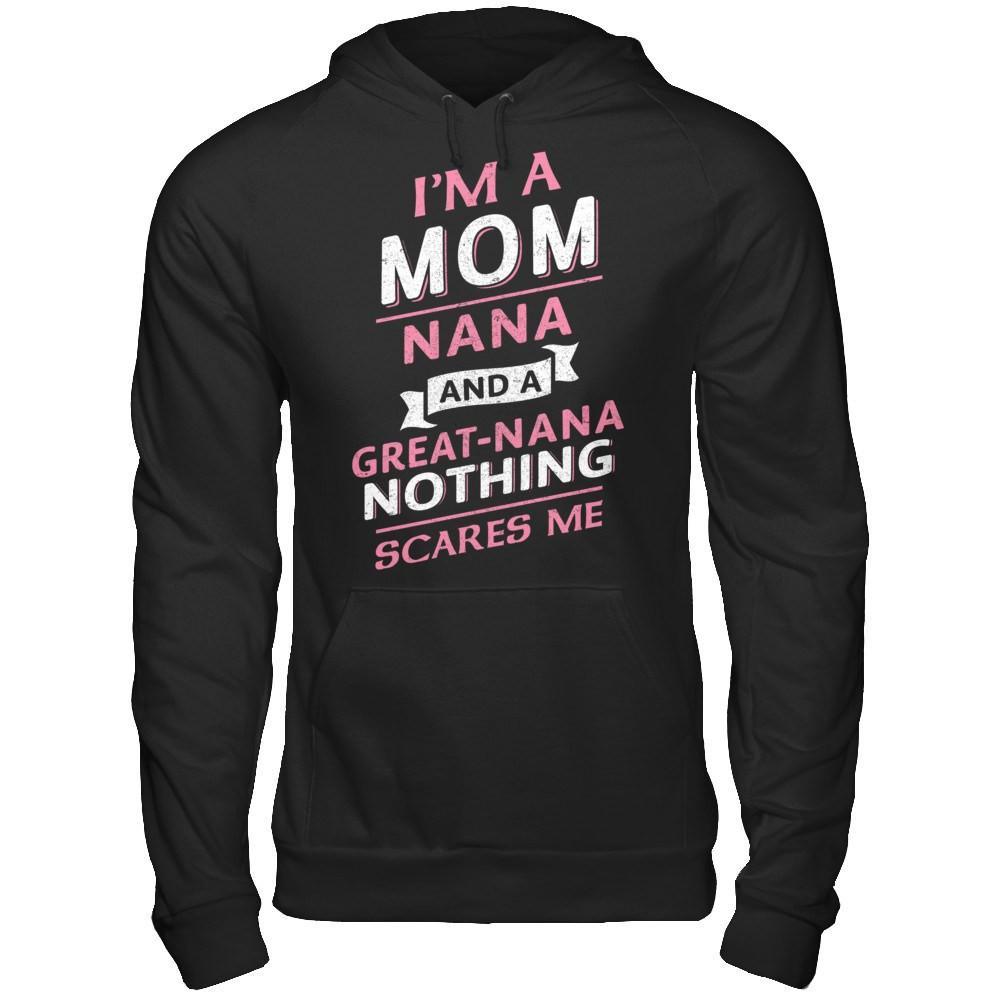 I'm A Mom Nana And A Great Nana Nothing Scares Me T-Shirt & Hoodie | Teecentury.com