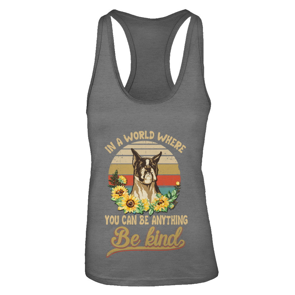 In A World Where You Can Be Anything Be Kind Boxer Sunflow T-Shirt & Tank Top | Teecentury.com