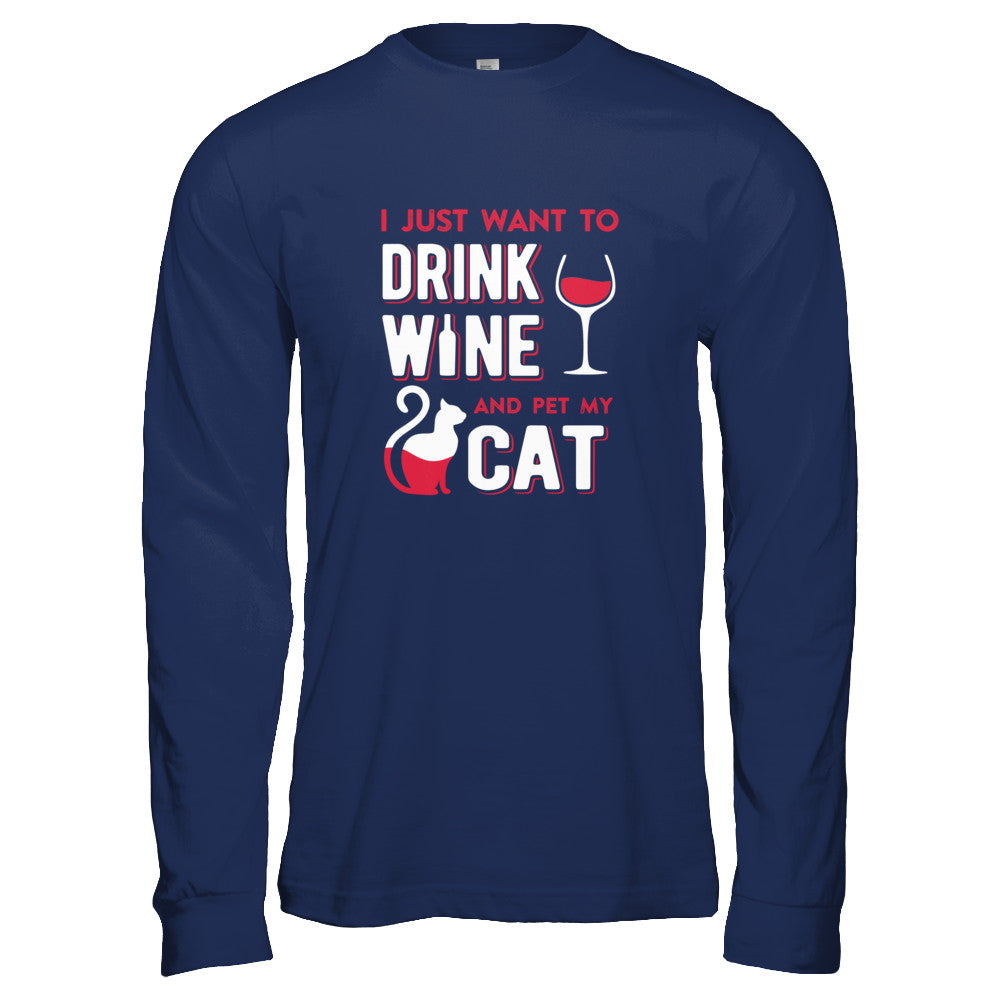 I Just Want To Drink Wine And Pet My Cat T-Shirt & Tank Top | Teecentury.com