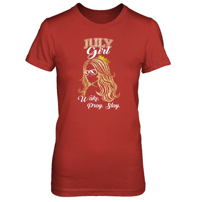 July Woman Lady Girl Wake Pray Slay Birthday Gift T-Shirt & Tank Top | Teecentury.com