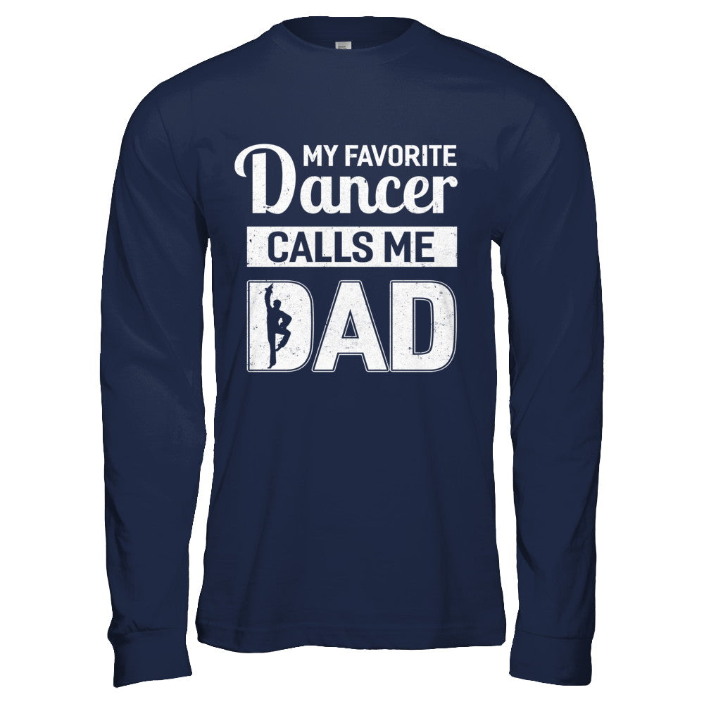 My Favorite Dancer Calls Me Dad Funny Ballet Dance T-Shirt & Hoodie | Teecentury.com
