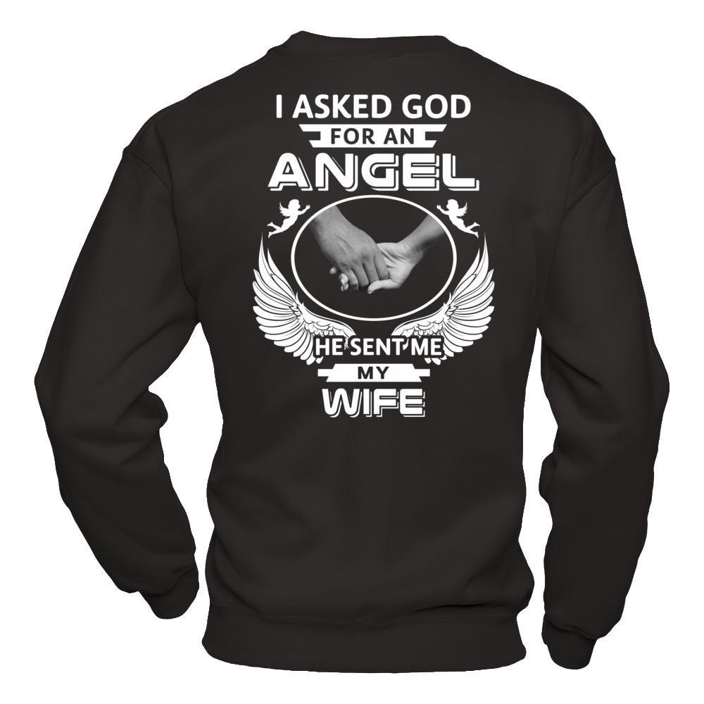 I Asked God For An Angel He Sent Me My Wife T-Shirt & Hoodie | Teecentury.com