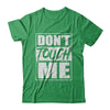 Do Not Touch Me T-Shirt & Hoodie | Teecentury.com