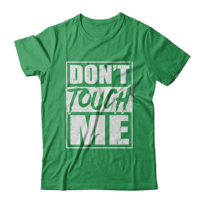 Do Not Touch Me T-Shirt & Hoodie | Teecentury.com