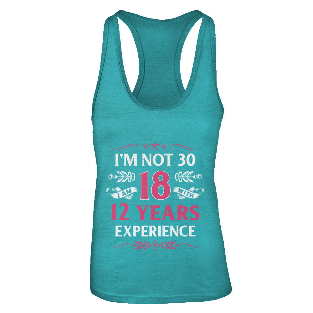 I'm Not 30 I Am 18 Years Old 1992 30th Birthday Gift T-Shirt & Tank Top | Teecentury.com