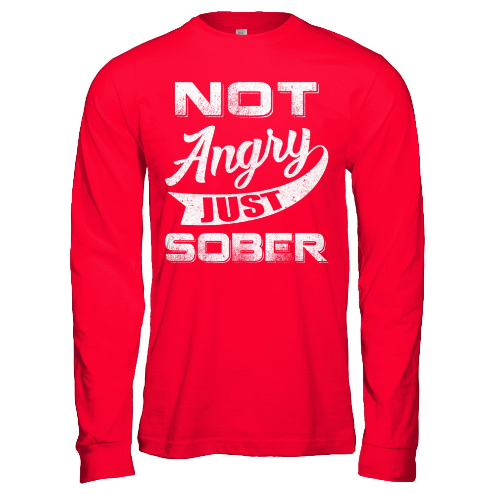 Not Angry Just Sober T-Shirt & Hoodie | Teecentury.com