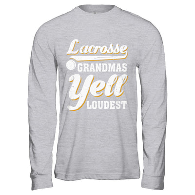 Lacrosse Grandmas Yell Loudest T-Shirt & Hoodie | Teecentury.com