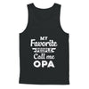 My Favorite People Call Me Opa Fathers Day Gift T-Shirt & Hoodie | Teecentury.com