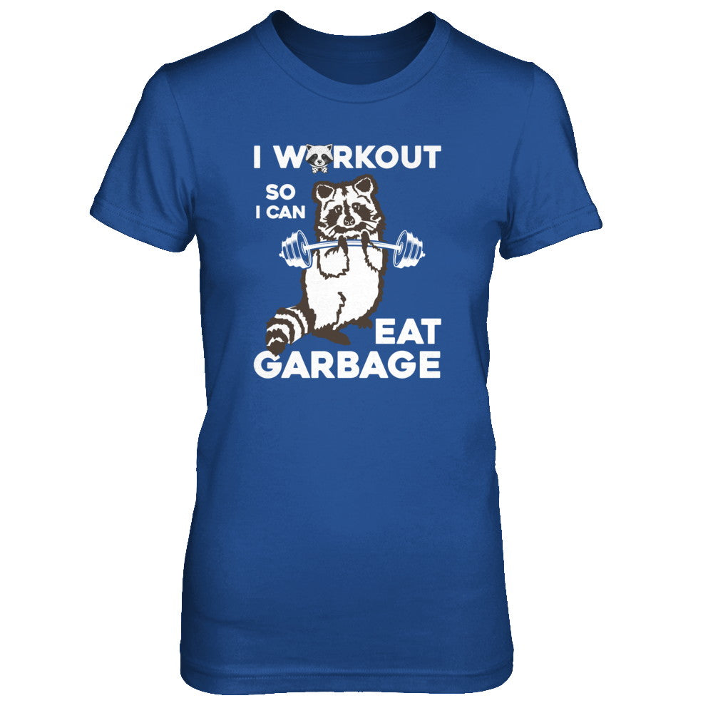 Raccoon I WORKOUT SO I CAN EAT GARBAGE T-Shirt & Tank Top | Teecentury.com