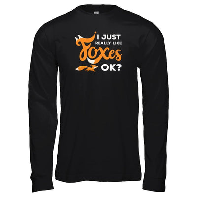 I Just Really Like Foxes Ok Fox T-Shirt & Tank Top | Teecentury.com