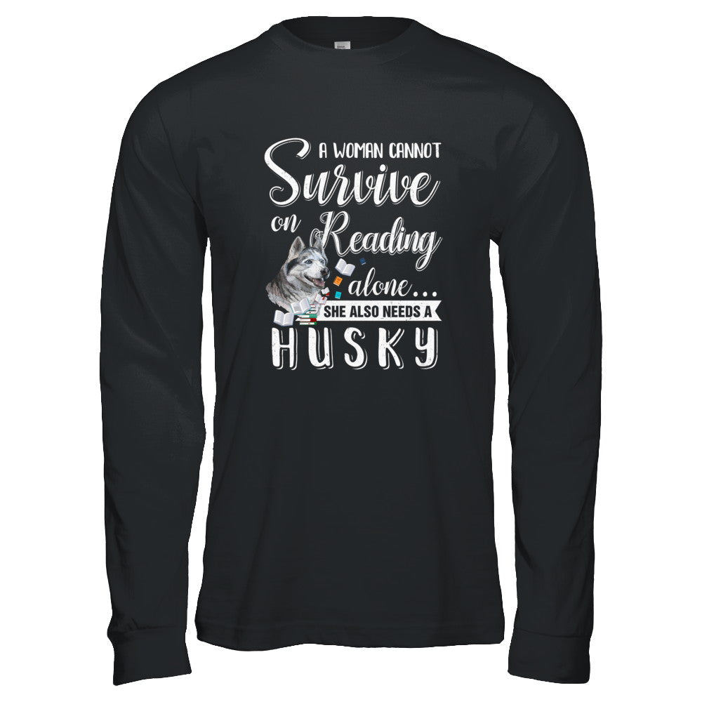 A Woman Cannot Survive On Reading Alone Husky T-Shirt & Tank Top | Teecentury.com