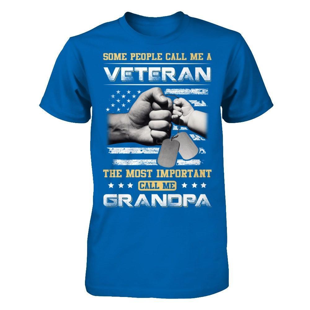 Some People Call Me Veteran The Most Important Call Me Grandpa T-Shirt & Hoodie | Teecentury.com