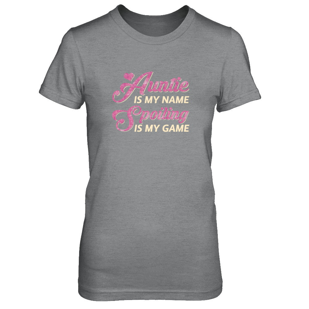 Auntie Is My Name Spoiling Is My Game T-Shirt & Tank Top | Teecentury.com