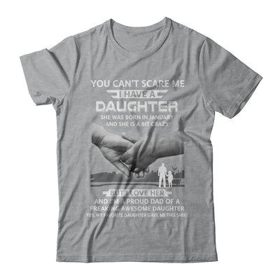 I Have A Daughter She Was Born In January Dad Gift T-Shirt & Hoodie | Teecentury.com