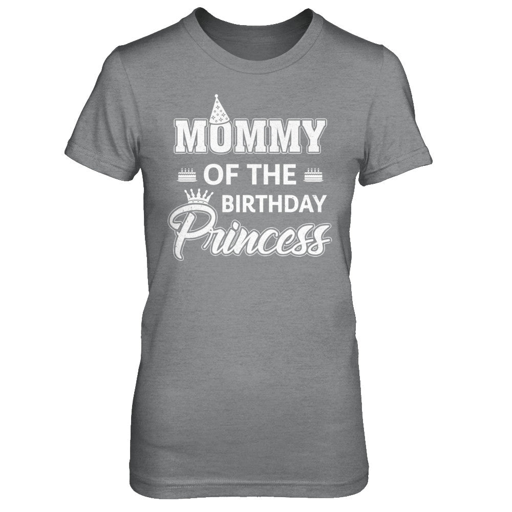 Mommy Of The Birthday Princess Mothers Day T-Shirt & Hoodie | Teecentury.com