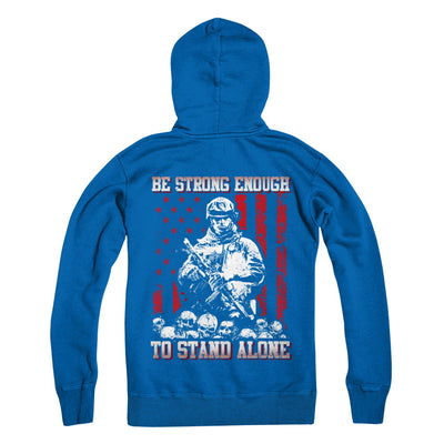 Veteran Army Be Strong Enough To Stand Alone T-Shirt & Hoodie | Teecentury.com