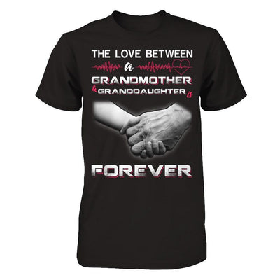 The Love Between A Grandmother And Granddaughter Is Forever T-Shirt & Hoodie | Teecentury.com