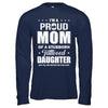 I Am A Proud Mom Of A Stubborn Tattooed Daughter T-Shirt & Hoodie | Teecentury.com