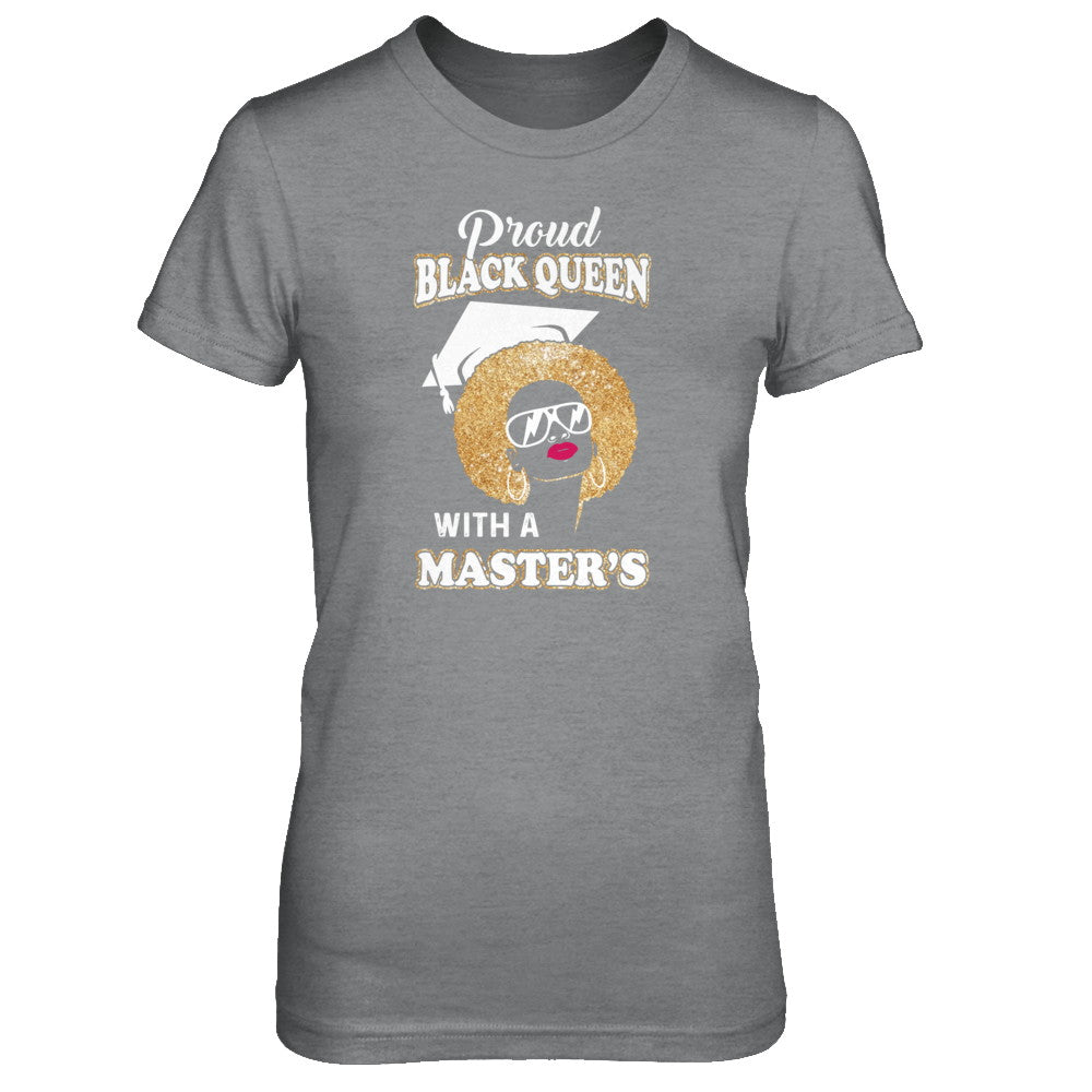 Graduation Proud Black Queen Masters Degree Graduate T-Shirt & Tank Top | Teecentury.com
