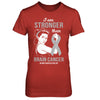 I Am Stronger Than Brain Cancer Awareness Support T-Shirt & Hoodie | Teecentury.com