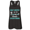 Saltwater Heals Everything T-Shirt & Tank Top | Teecentury.com