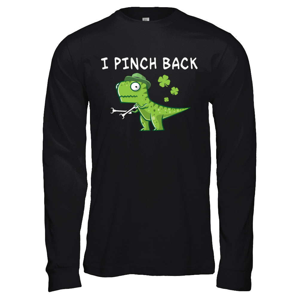 I Pinch Back Dinosaur T-Rex St Patrick's Day T-Shirt & Hoodie | Teecentury.com