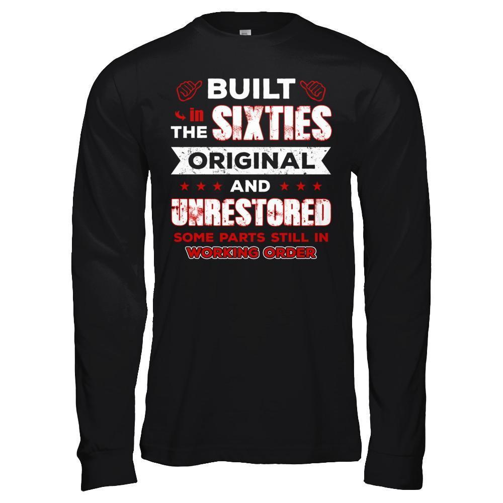 Built In The Sixties Original And Unrestored T-Shirt & Hoodie | Teecentury.com