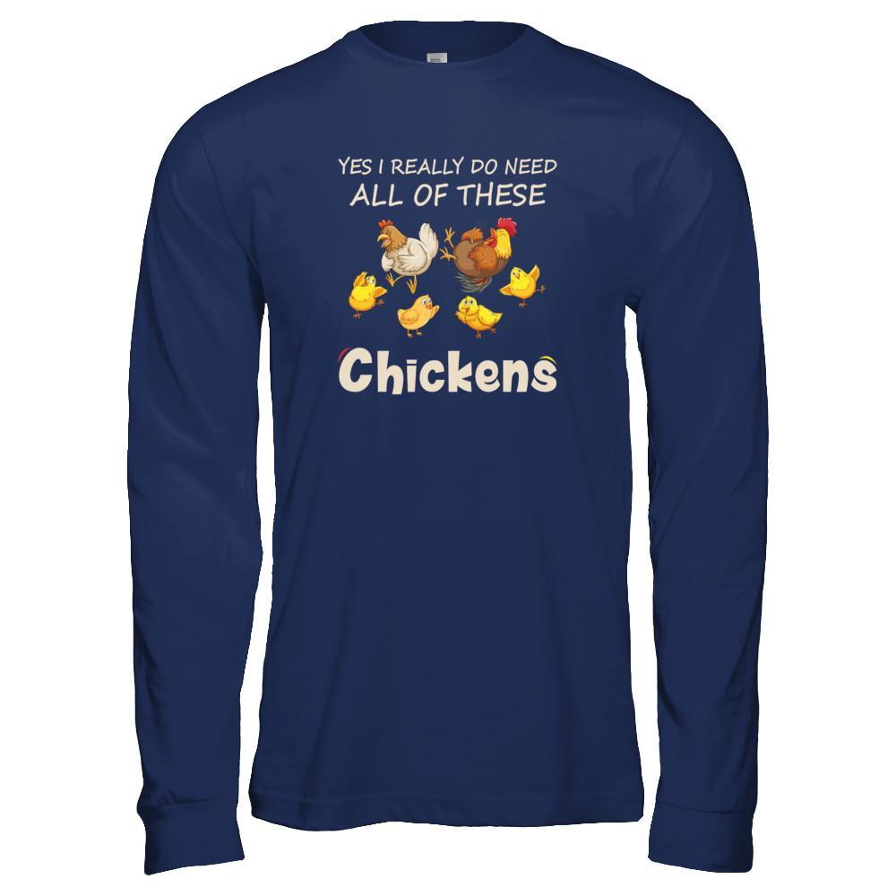 Yes I Really Do Need All These Chickens Funny Farmers T-Shirt & Tank Top | Teecentury.com