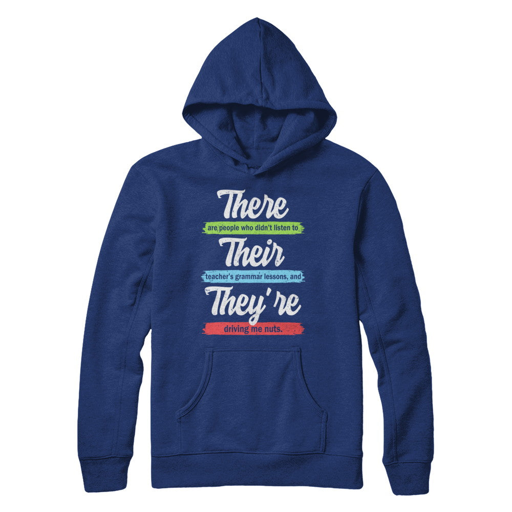 There Their And They're Funny Grammar Teacher T-Shirt & Hoodie | Teecentury.com