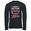 Have No Fear Granny Is Here Mother's Day Gift T-Shirt & Hoodie | Teecentury.com